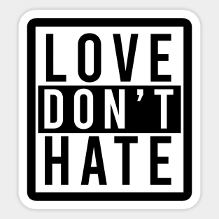 Love Don't Hate Sticker